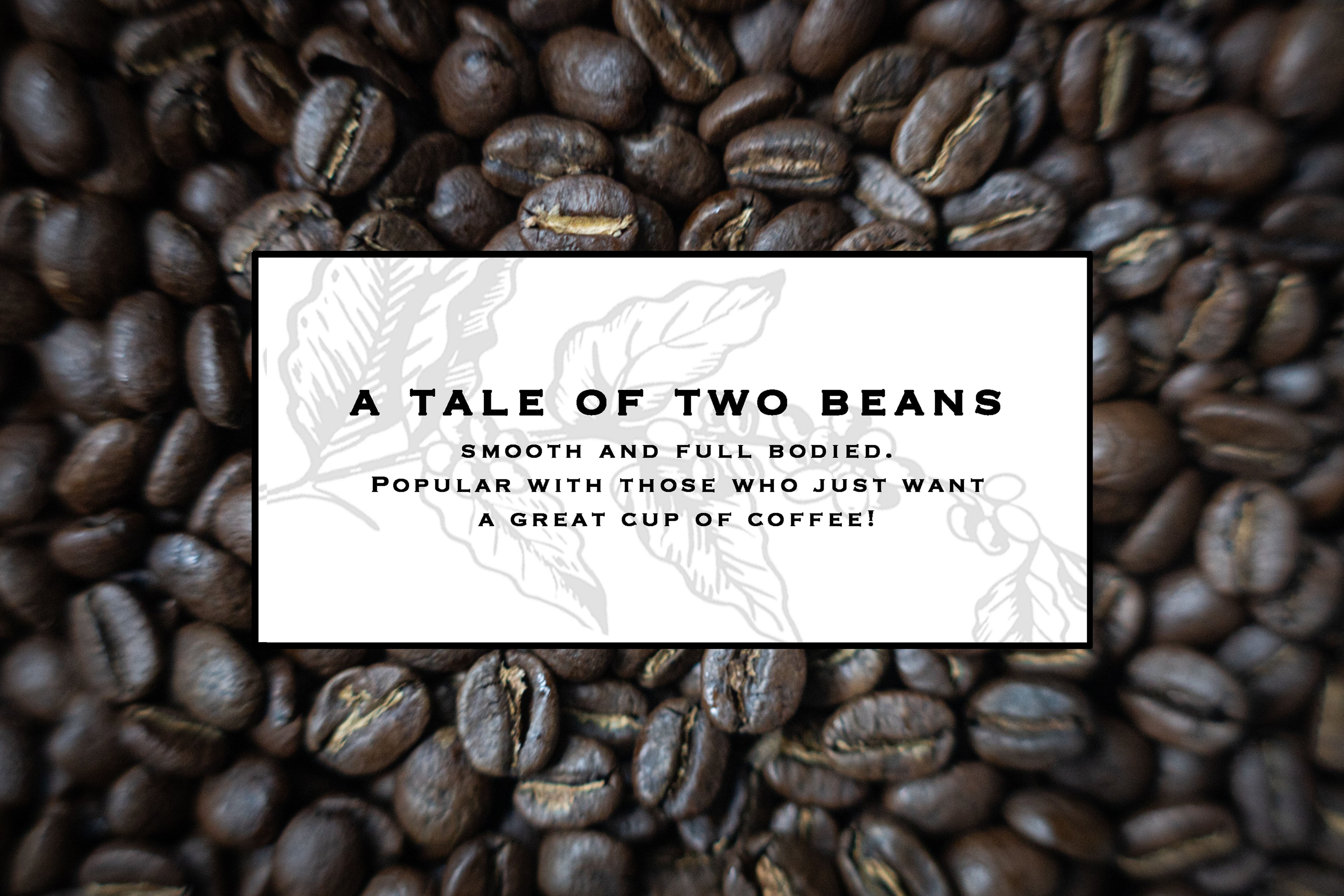 A Tale of Two Beans - House Blend